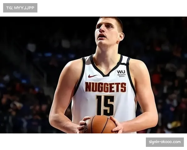 约基奇内线统治力依旧 但掘金外线防守需要加强改善